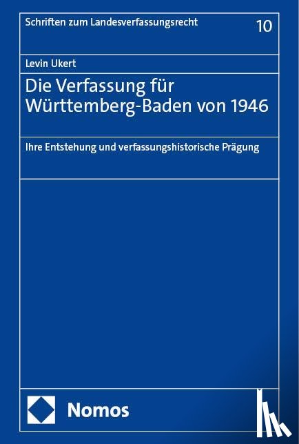 Ukert, Levin - Die Verfassung für Württemberg-Baden von 1946