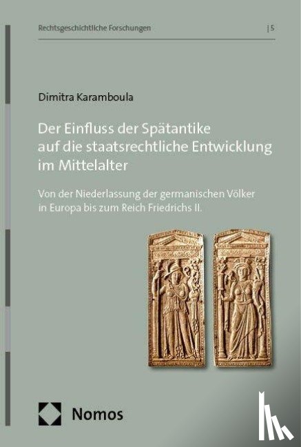 Karamboula, Dimitra - Der Einfluss der Spätantike auf die staatsrechtliche Entwicklung im Mittelalter