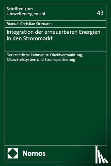 Ortmann, Manuel Christian - Integration der erneuerbaren Energien in den Strommarkt