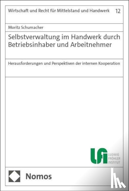 Schumacher, Moritz - Selbstverwaltung im Handwerk durch Betriebsinhaber und Arbeitnehmer