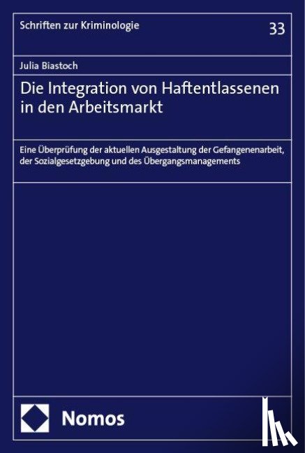 Biastoch, Julia - Die Integration von Haftentlassenen in den Arbeitsmarkt