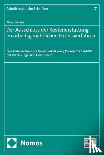Becker, Marc - Der Ausschluss der Kostenerstattung im arbeitsgerichtlichen Urteilsverfahren
