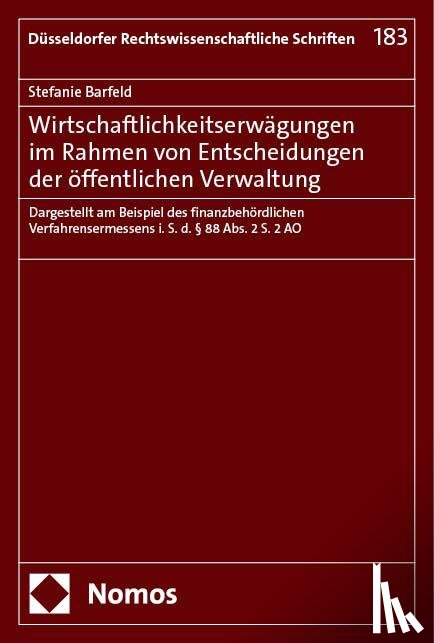 Barfeld, Stefanie - Wirtschaftlichkeitserwägungen im Rahmen von Entscheidungen der öffentlichen Verwaltung