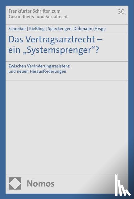  - Das Vertragsarztrecht - ein "Systemsprenger"?