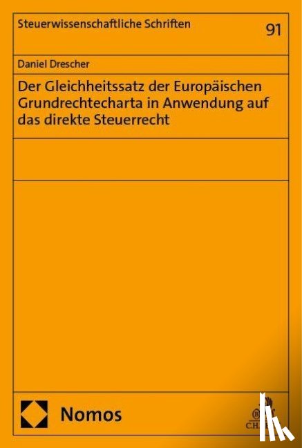 Drescher, Daniel - Der Gleichheitssatz der Europäischen Grundrechtecharta in Anwendung auf das direkte Steuerrecht