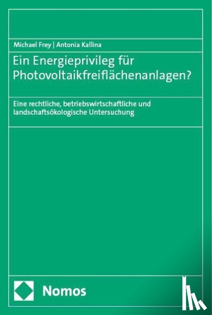 Frey, Michael - Ein Energieprivileg für Photovoltaikfreiflächenanlagen?