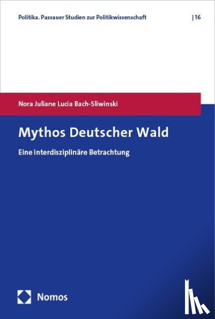Bach-Sliwinski, Nora Juliane Lucia - Mythos Deutscher Wald