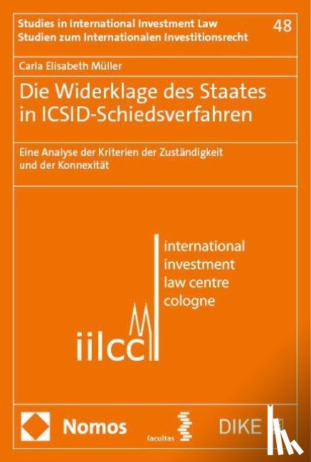Müller, Carla Elisabeth - Die Widerklage des Staates in ICSID-Schiedsverfahren