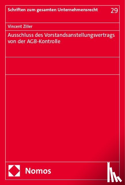 Ziller, Vincent - Ausschluss des Vorstandsanstellungsvertrags von der AGB-Kontrolle