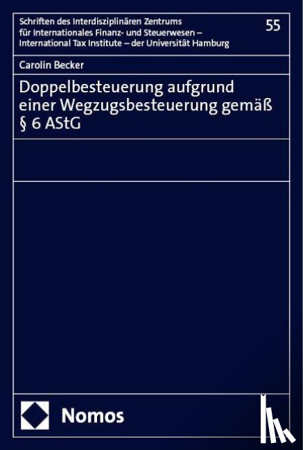 Becker, Carolin - Doppelbesteuerung aufgrund einer Wegzugsbesteuerung gemäß § 6 AStG