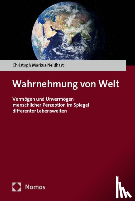 Neidhart, Christoph Markus - Wahrnehmung von Welt