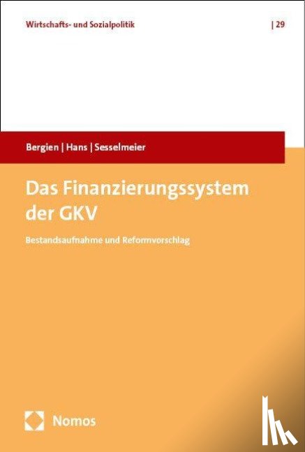 Bergien, Jan Philipp, Hans, Günter, Sesselmeier, Werner - Das Finanzierungssystem der GKV