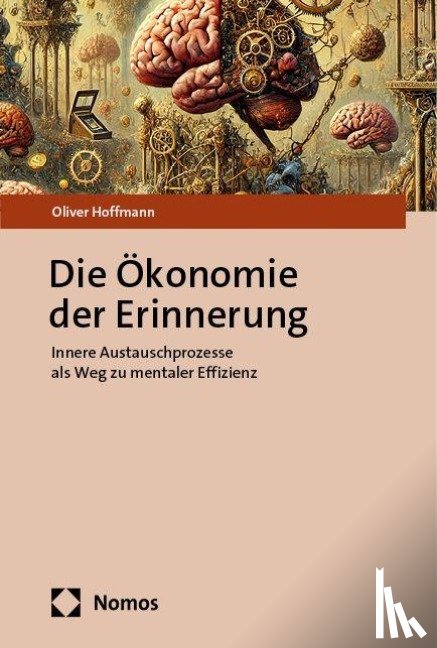 Hoffmann, Oliver - Die Ökonomie der Erinnerung