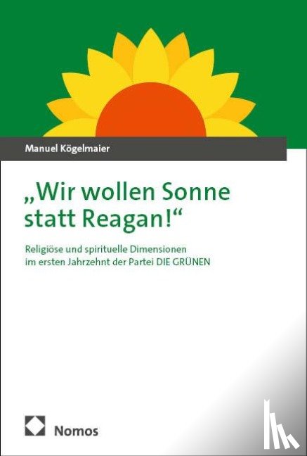 Kögelmaier, Manuel - "Wir wollen Sonne statt Reagan!"