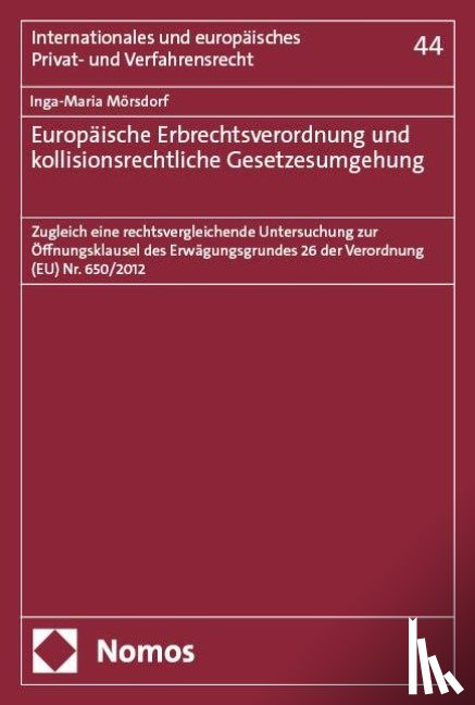 Mörsdorf, Inga-Maria - Europäische Erbrechtsverordnung und kollisionsrechtliche Gesetzesumgehung