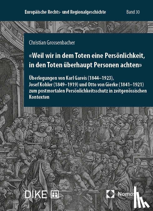 Grossenbacher, Christian - 'Weil wir in dem Toten eine Persönlichkeit, in den Toten überhaupt Personen achten'
