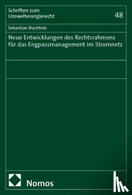 Buchholz, Sebastian - Neue Entwicklungen des Rechtsrahmens für das Engpassmanagement im Stromnetz