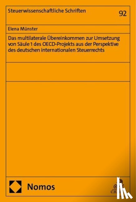 Münster, Elena - Das multilaterale Übereinkommen zur Umsetzung von Säule 1 des OECD-Projekts aus der Perspektive des deutschen internationalen Steuerrechts