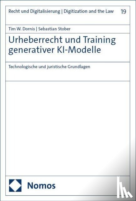 Dornis, Tim W., Stober, Sebastian - Urheberrecht und Training generativer KI-Modelle