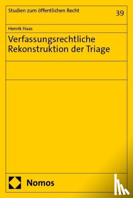 Haas, Henrik - Verfassungsrechtliche Rekonstruktion der Triage