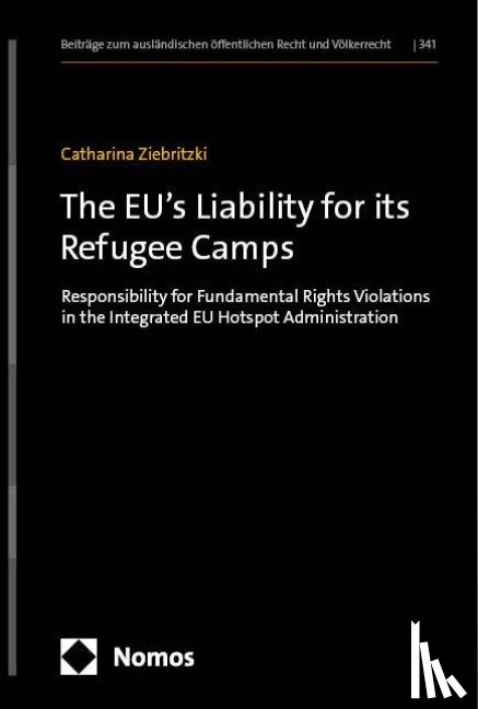 Ziebritzki, Catharina - The EU's Liability for its Refugee Camps