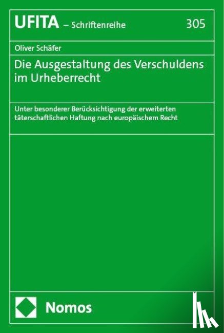 Schäfer, Oliver - Die Ausgestaltung des Verschuldens im Urheberrecht