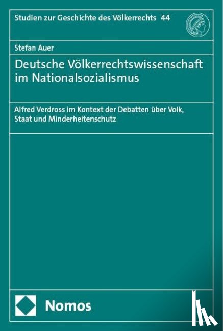 Auer, Stefan - Deutsche Völkerrechtswissenschaft im Nationalsozialismus