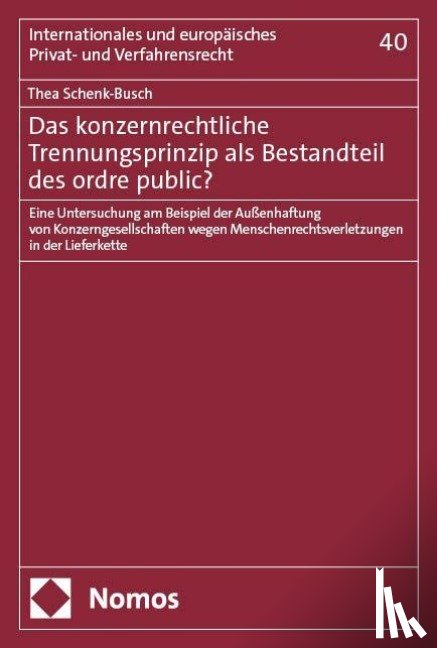 Schenk-Busch, Thea - Das konzernrechtliche Trennungsprinzip als Bestandteil des ordre public?