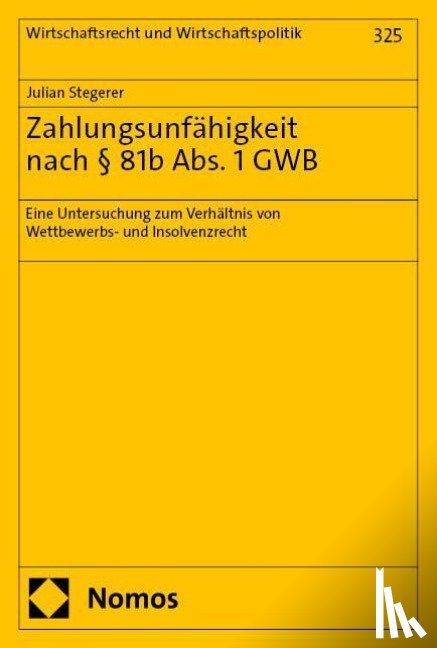 Stegerer, Julian - Zahlungsunfähigkeit nach § 81b Abs. 1 GWB