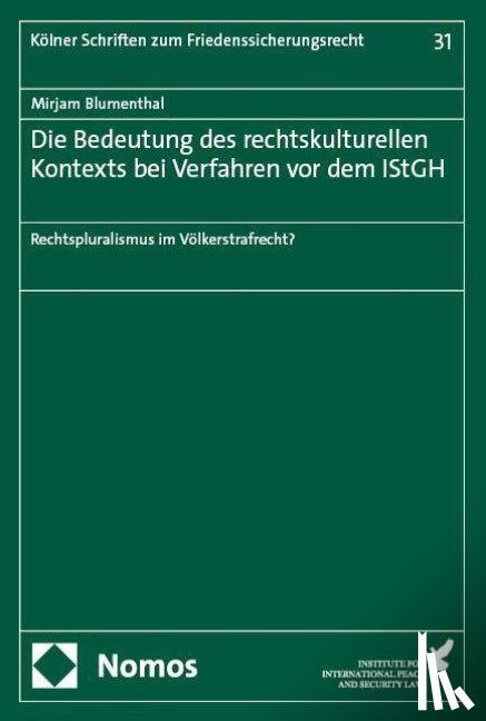 Blumenthal, Mirjam - Die Bedeutung des rechtskulturellen Kontexts bei Verfahren vor dem IStGH