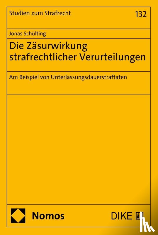 Schülting, Jonas - Die Zäsurwirkung strafrechtlicher Verurteilungen