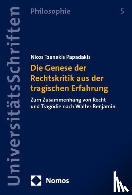 Tzanakis Papadakis, Nicos - Die Genese der Rechtskritik aus der tragischen Erfahrung