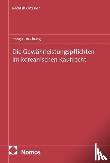 Chung, Yang-Hun - Die Gewährleistungspflichten im koreanischen Kaufrecht
