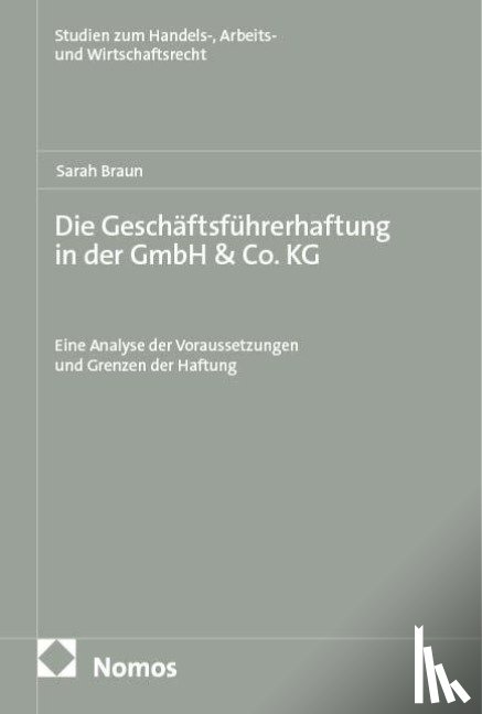 Braun, Sarah - Die Geschäftsführerhaftung in der GmbH & Co. KG