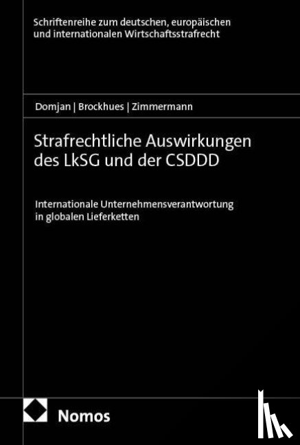 Zimmermann, Till, Domjan, Daniela, Brockhues, Julian - Strafrechtliche Auswirkungen des LkSG und der CSDDD