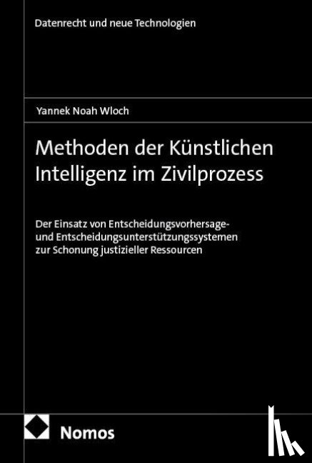 Wloch, Yannek Noah - Methoden der Künstlichen Intelligenz im Zivilprozess