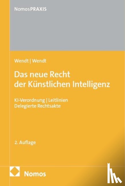 Wendt, Janine, Wendt, Domenik H. - Das neue Recht der Künstlichen Intelligenz