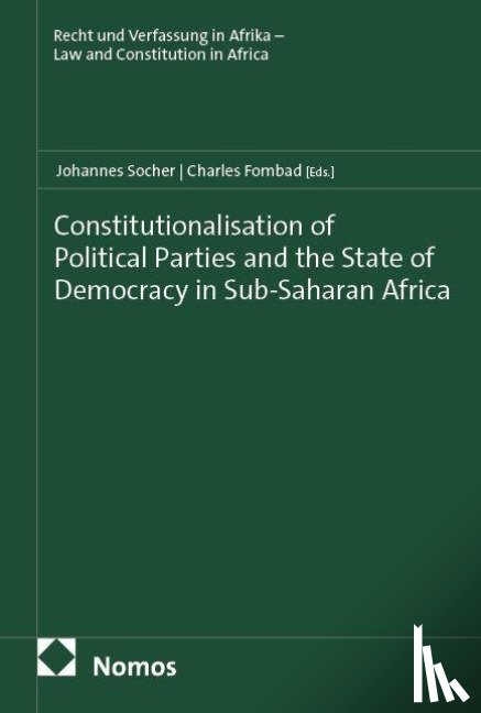  - Constitutionalisation of Political Parties and the State of Democracy in Sub-Saharan Africa
