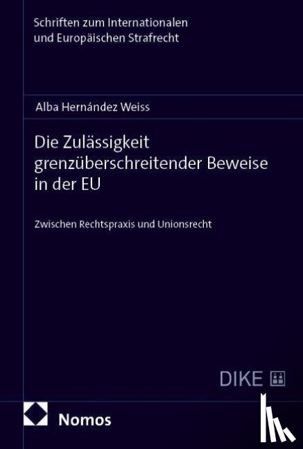 Hernández Weiss, Alba - Die Zulässigkeit grenzüberschreitender Beweise in der EU