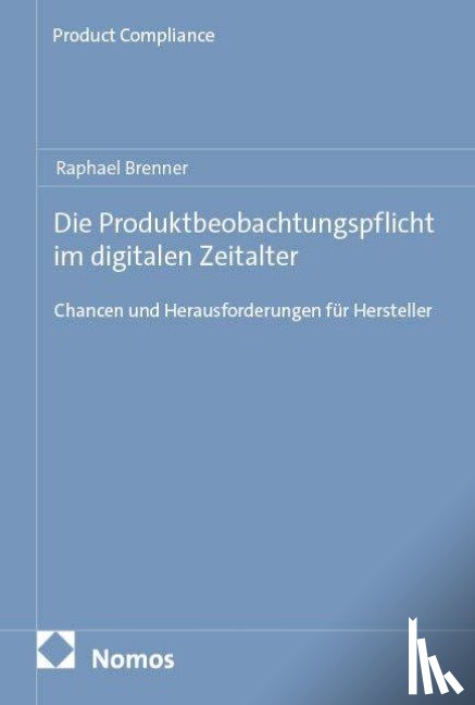 Brenner, Raphael - Die Produktbeobachtungspflicht im digitalen Zeitalter