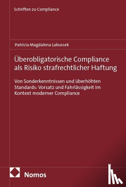 Labussek, Patricia Magdalena - Überobligatorische Compliance als Risiko strafrechtlicher Haftung