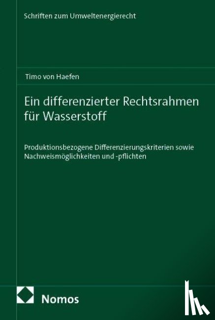 Haefen, Timo von - Ein differenzierter Rechtsrahmen für Wasserstoff
