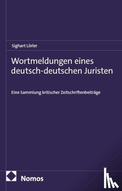 Lörler, Sighart - Wortmeldungen eines deutsch-deutschen Juristen
