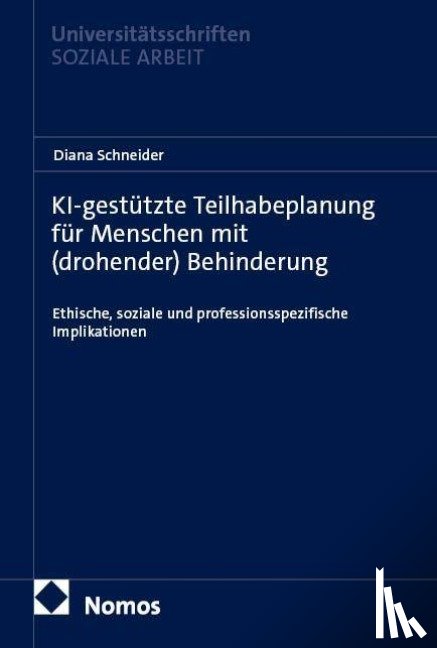 Schneider, Diana - KI-gestützte Teilhabeplanung für Menschen mit (drohender) Behinderung