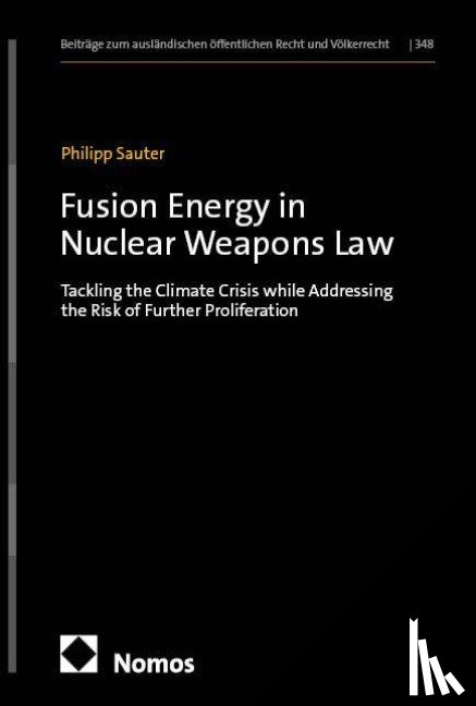 Sauter, Philipp - Fusion Energy in Nuclear Weapons Law