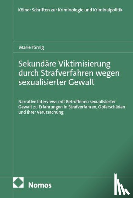 Törnig, Marie - Sekundäre Viktimisierung durch Strafverfahren wegen sexualisierter Gewalt