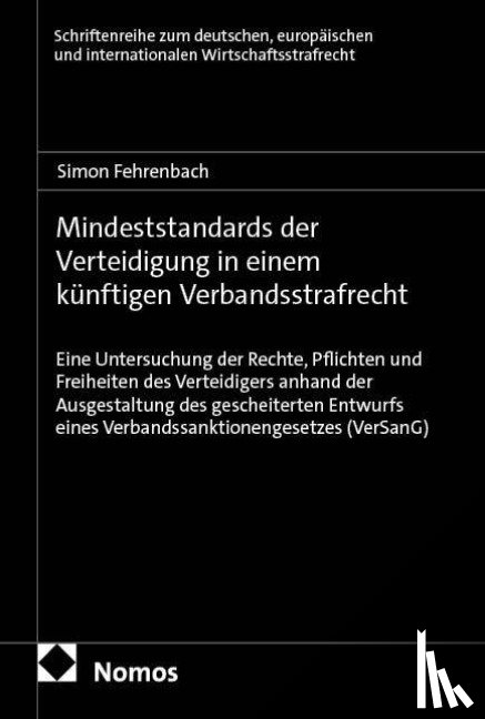 Fehrenbach, Simon - Mindeststandards der Verteidigung in einem künftigen Verbandsstrafrecht