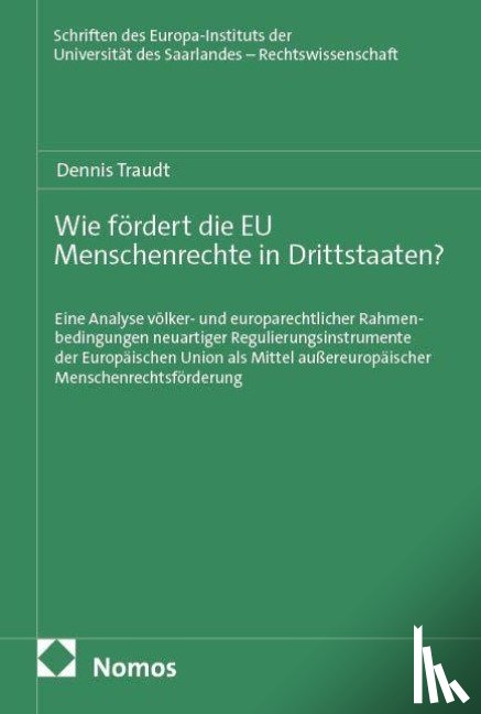 Traudt, Dennis - Wie fördert die EU Menschenrechte in Drittstaaten?