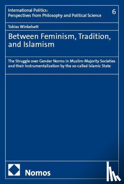 Winkelsett, Tobias - Between Feminism, Tradition, and Islamism
