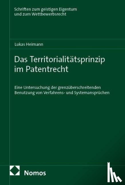 Heimann, Lukas - Das Territorialitätsprinzip im Patentrecht